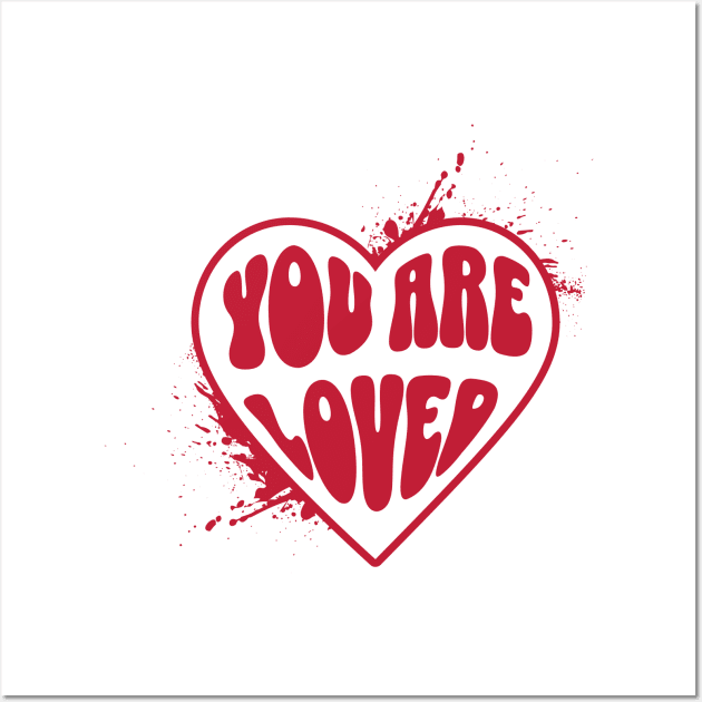 YOU ARE LOVED Wall Art by Imaginate